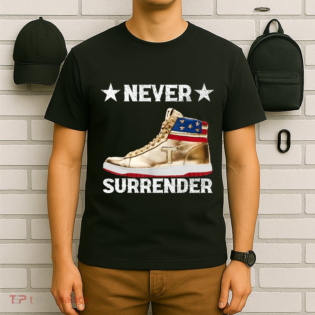 Trump Sneakers Never Surrender Pro Trump T-Shirt