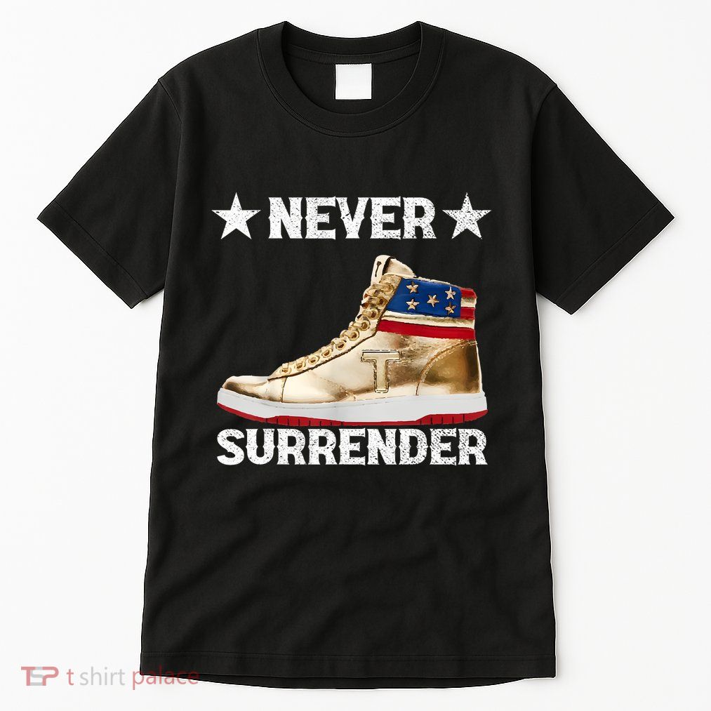 Trump Sneakers Never Surrender Pro Trump Tall T-Shirt