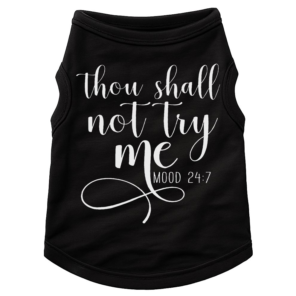 Thou Shall Not Try Me Mood 247 Funny Teacher S Doggie Tank
