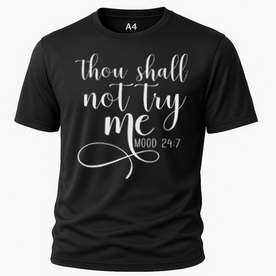Thou Shall Not Try Me Mood 247 Funny Teacher S Cooling Performance Crew T-Shirt