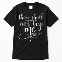 Thou Shall Not Try Me Mood 247 Funny Teacher S Tall T-Shirt