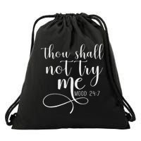 Thou Shall Not Try Me Mood 247 Funny Teacher S Drawstring Bag