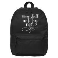 Thou Shall Not Try Me Mood 247 Funny Teacher S 16 in Basic Backpack
