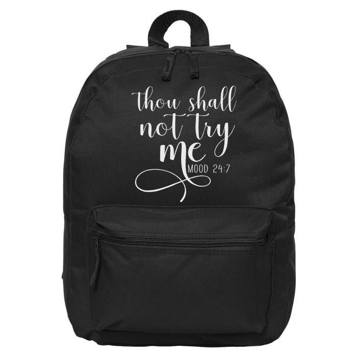 Thou Shall Not Try Me Mood 247 Funny Teacher S 16 in Basic Backpack