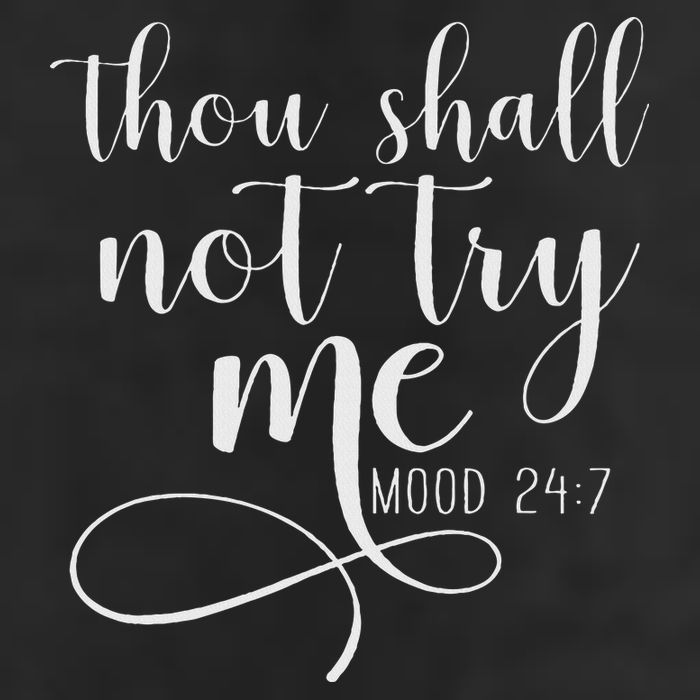 Thou Shall Not Try Me Mood 247 Funny Teacher S Tumbler