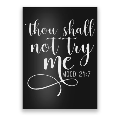 Thou Shall Not Try Me Mood 247 Funny Teacher S Poster