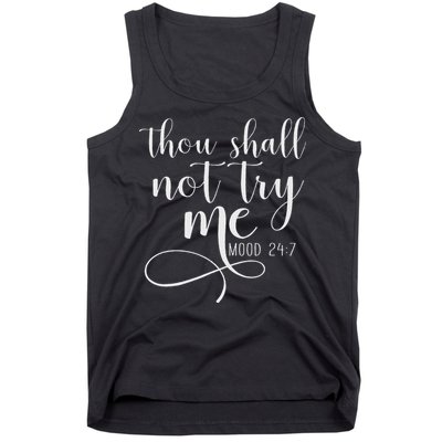 Thou Shall Not Try Me Mood 247 Funny Teacher S Tank Top