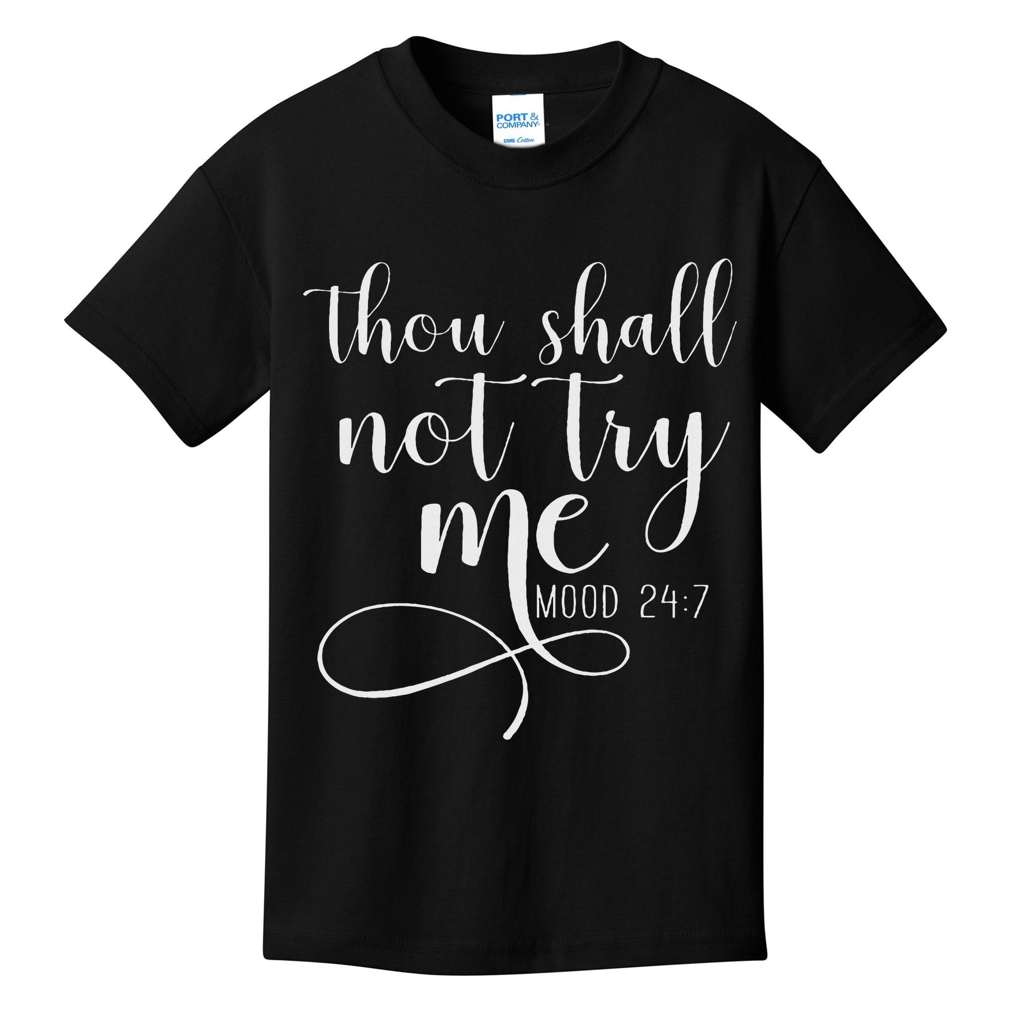 Thou Shall Not Try Me Mood 247 Funny Teacher S Kids T-Shirt