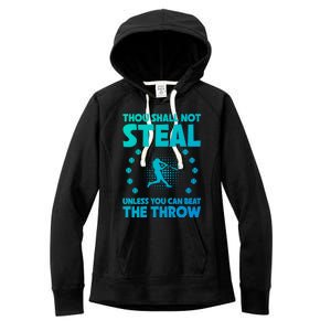 Thou Shall Not Steal Unless You Can Beat The Throw Baseball Gift Women's Fleece Hoodie