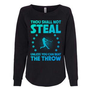 Thou Shall Not Steal Unless You Can Beat The Throw Baseball Gift Womens California Wash Sweatshirt