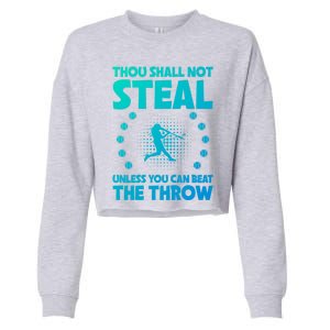 Thou Shall Not Steal Unless You Can Beat The Throw Baseball Gift Cropped Pullover Crew