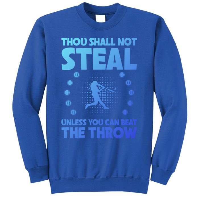 Thou Shall Not Steal Unless You Can Beat The Throw Baseball Gift Sweatshirt