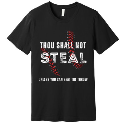 Thou Shall Not Steal Baseball Gift Premium T-Shirt