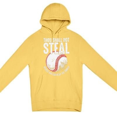 Thou Shall Not Steal Unless You Can Beat The Throw Baseball Premium Pullover Hoodie