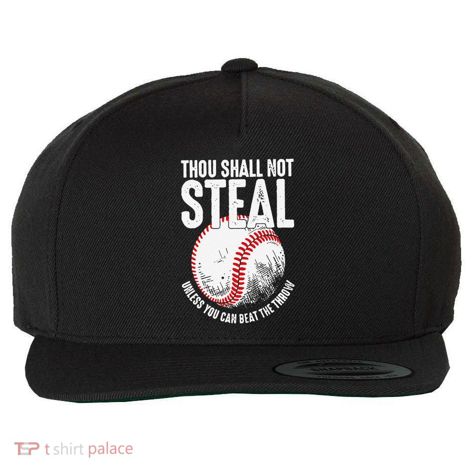 Thou Shall Not Steal Unless You Can Beat The Throw Baseball Wool Snapback Cap