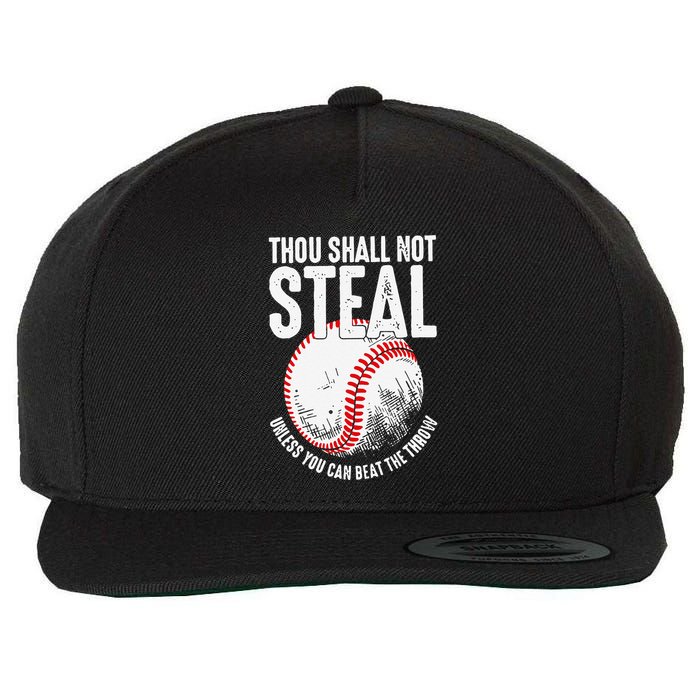 Thou Shall Not Steal Unless You Can Beat The Throw Baseball Wool Snapback Cap