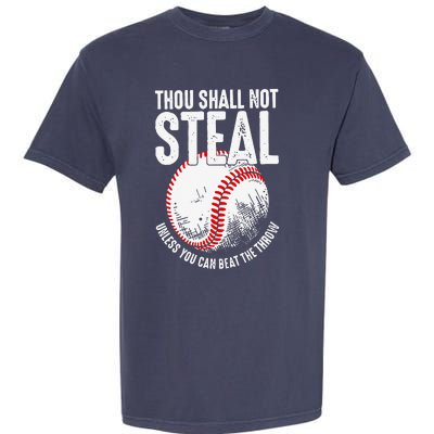 Thou Shall Not Steal Unless You Can Beat The Throw Baseball Garment-Dyed Heavyweight T-Shirt