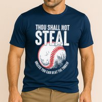Thou Shall Not Steal Unless You Can Beat The Throw Baseball Cooling Performance Crew T-Shirt