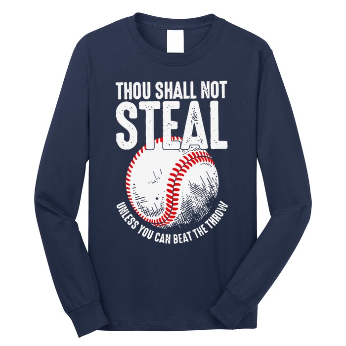 Thou Shall Not Steal Unless You Can Beat The Throw Baseball Long Sleeve Shirt