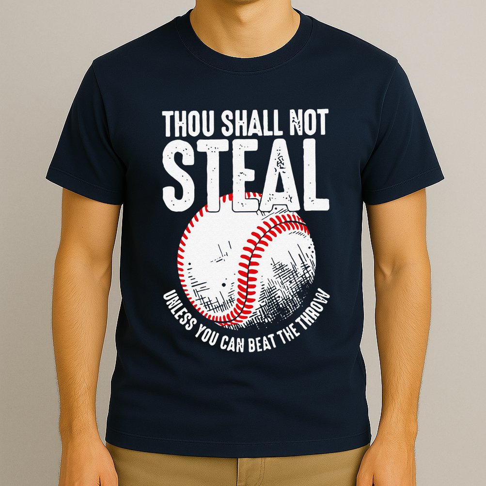 Thou Shall Not Steal Unless You Can Beat The Throw Baseball T-Shirt