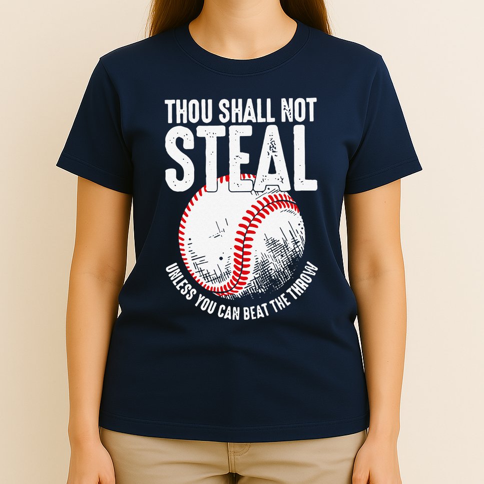 Thou Shall Not Steal Unless You Can Beat The Throw Baseball T-Shirt