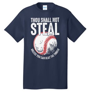 Thou Shall Not Steal Unless You Can Beat The Throw Baseball Tall T-Shirt