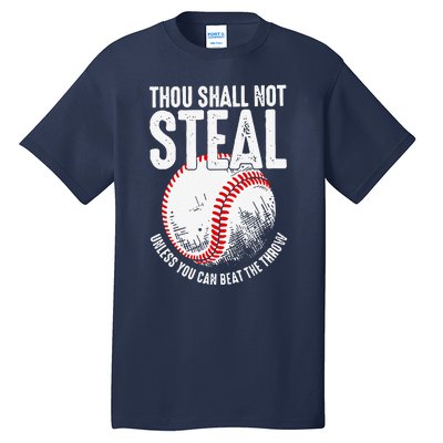 Thou Shall Not Steal Unless You Can Beat The Throw Baseball Tall T-Shirt