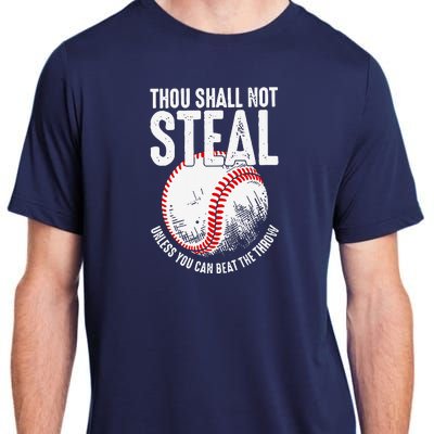 Thou Shall Not Steal Unless You Can Beat The Throw Baseball Adult ChromaSoft Performance T-Shirt