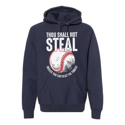 Thou Shall Not Steal Unless You Can Beat The Throw Baseball Premium Hoodie