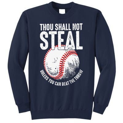 Thou Shall Not Steal Unless You Can Beat The Throw Baseball Tall Sweatshirt