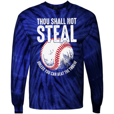 Thou Shall Not Steal Unless You Can Beat The Throw Baseball Tie-Dye Long Sleeve Shirt