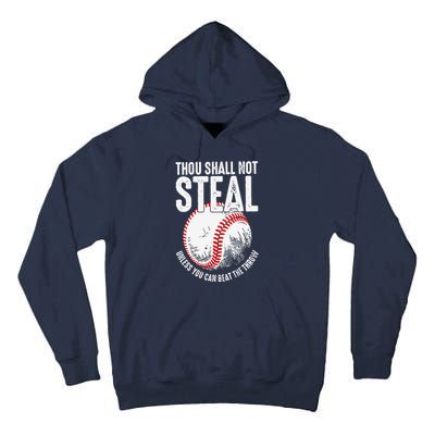 Thou Shall Not Steal Unless You Can Beat The Throw Baseball Tall Hoodie