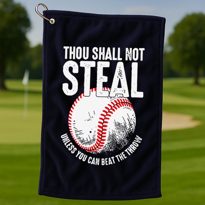 Thou Shall Not Steal Unless You Can Beat The Throw Baseball Golf Towel