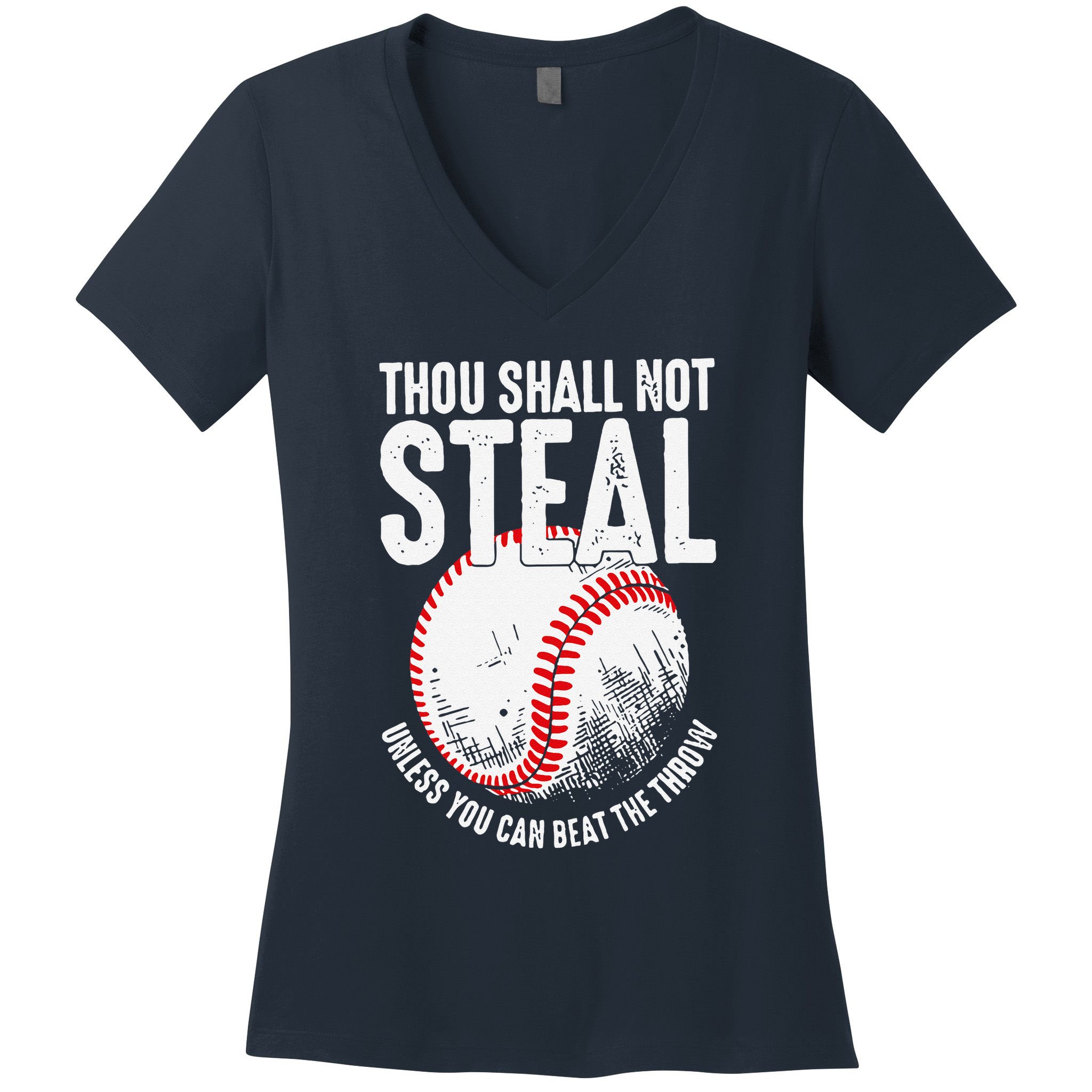 Thou Shall Not Steal Unless You Can Beat The Throw Baseball Women's V-Neck T-Shirt