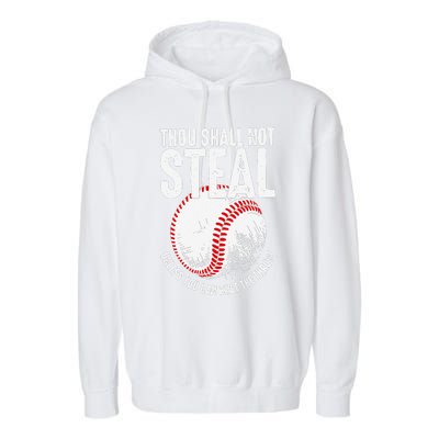 Thou Shall Not Steal Unless You Can Beat The Throw Baseball Garment-Dyed Fleece Hoodie