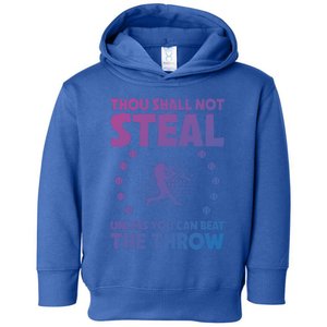 Thou Shall Not Steal Unless You Can Beat The Throw Baseball Gift Toddler Hoodie