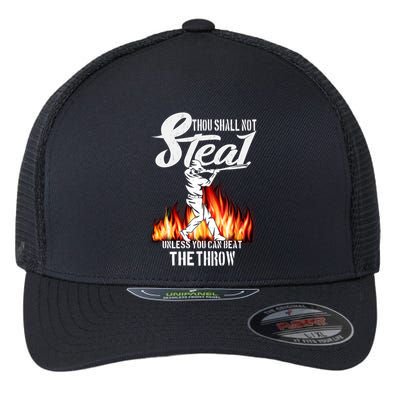 Thou Shall Not Steal Unless You Can Beat The Throw Baseball Funny Gift Flexfit Unipanel Trucker Cap