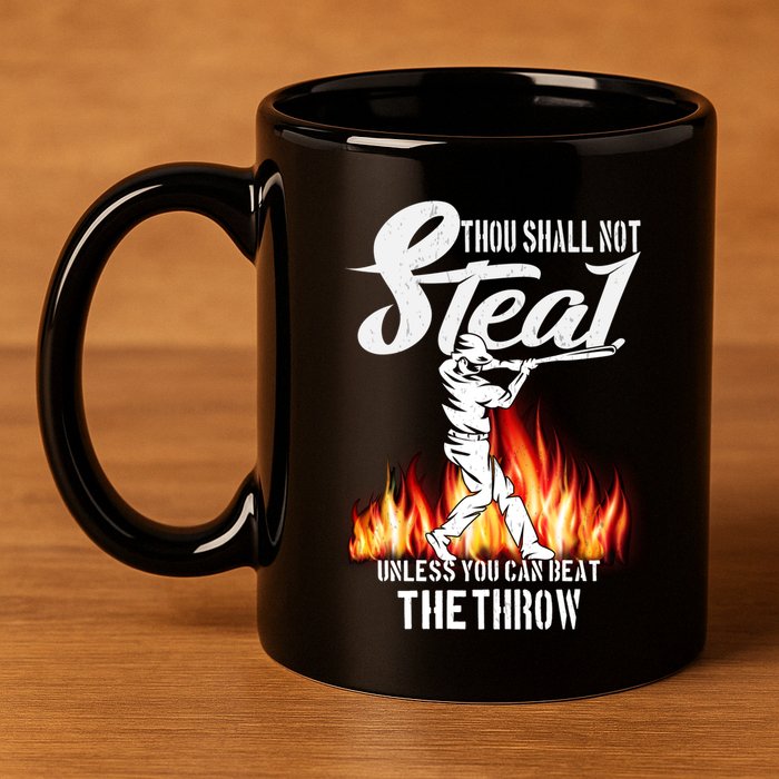 Thou Shall Not Steal Unless You Can Beat The Throw Baseball Funny Gift 11oz C Handle Ceramic Mug