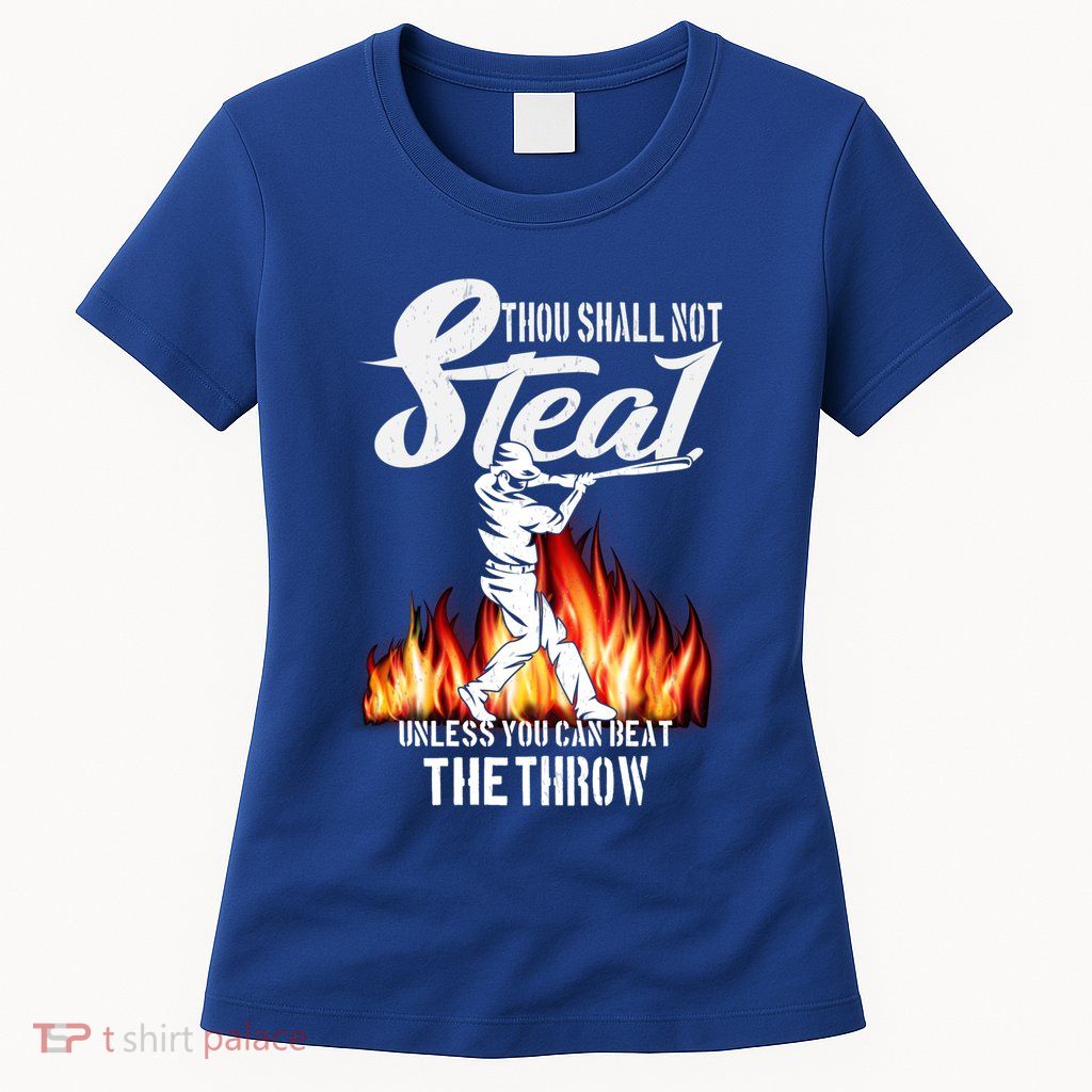 Thou Shall Not Steal Unless You Can Beat The Throw Baseball Funny Gift Womens T-Shirt