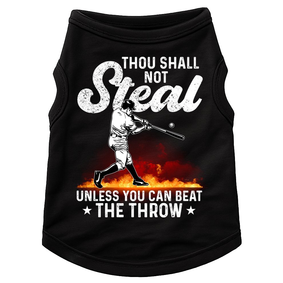 Thou Shall Not Steal Unless You Can Beat The Throw Baseball Gift Doggie Tank