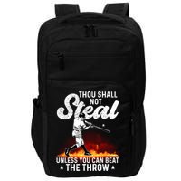 Thou Shall Not Steal Unless You Can Beat The Throw Baseball Gift Impact Tech Backpack