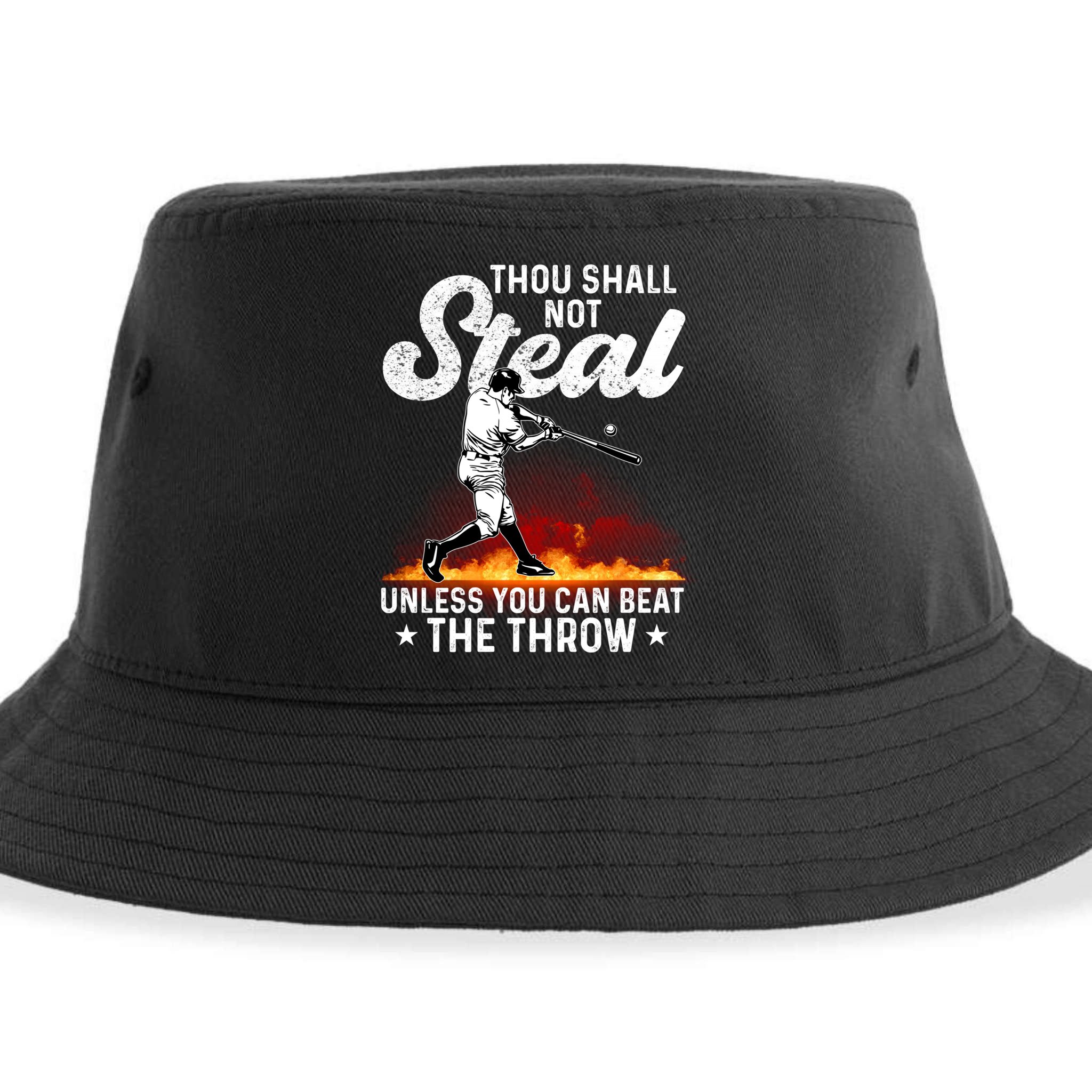 Thou Shall Not Steal Unless You Can Beat The Throw Baseball Gift Sustainable Bucket Hat