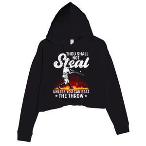 Thou Shall Not Steal Unless You Can Beat The Throw Baseball Gift Crop Fleece Hoodie