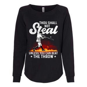 Thou Shall Not Steal Unless You Can Beat The Throw Baseball Gift Womens California Wash Sweatshirt