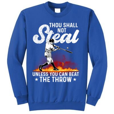 Thou Shall Not Steal Unless You Can Beat The Throw Baseball Gift Sweatshirt