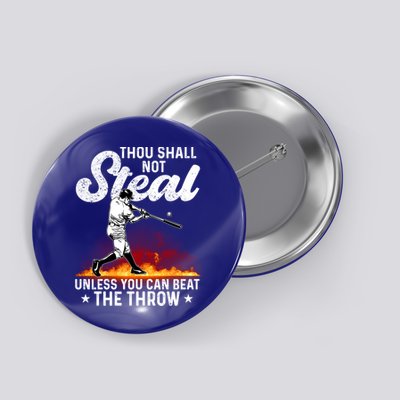 Thou Shall Not Steal Unless You Can Beat The Throw Baseball Gift Button