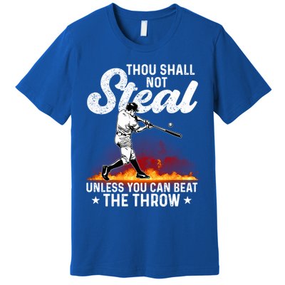 Thou Shall Not Steal Unless You Can Beat The Throw Baseball Gift Premium T-Shirt