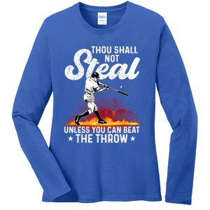 Thou Shall Not Steal Unless You Can Beat The Throw Baseball Gift Ladies Long Sleeve Shirt