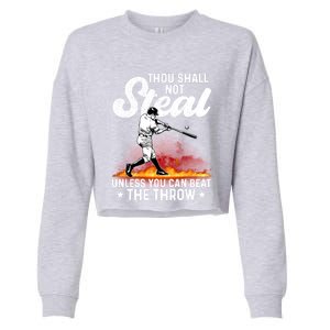 Thou Shall Not Steal Unless You Can Beat The Throw Baseball Gift Cropped Pullover Crew