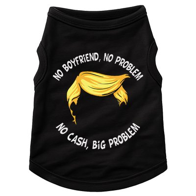 Trump Saying No Boyfriend No Problem No Cash Big Problem Doggie Tank